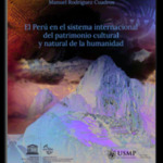 850 ü  Patrimonio cultural (el Perú en el sistema internacional del patrimonio cultural y natural de la humanidad, nuevos retos del patrimonio cultural, el patrimonio arquitectónico como expresión del imaginario cul.pdf